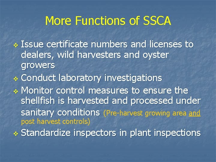 More Functions of SSCA Issue certificate numbers and licenses to dealers, wild harvesters and