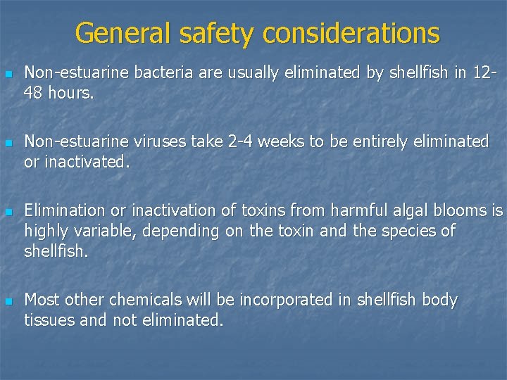 General safety considerations n n Non-estuarine bacteria are usually eliminated by shellfish in 1248