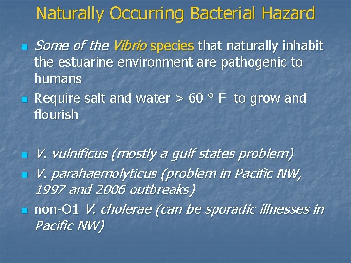 Naturally Occurring Bacterial Hazard n n n Some of the Vibrio species that naturally