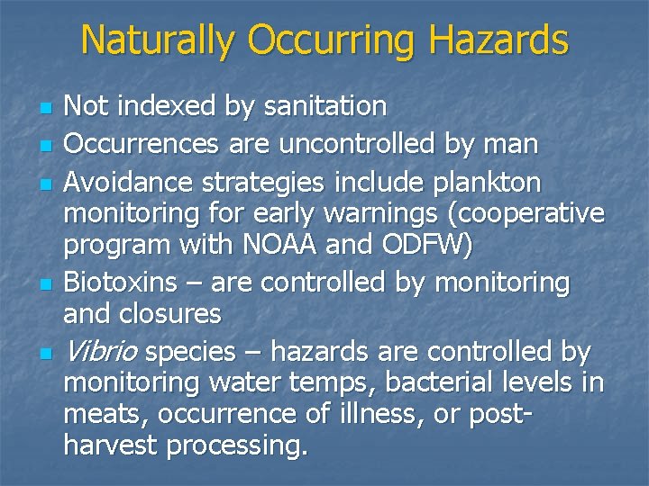 Naturally Occurring Hazards n n n Not indexed by sanitation Occurrences are uncontrolled by