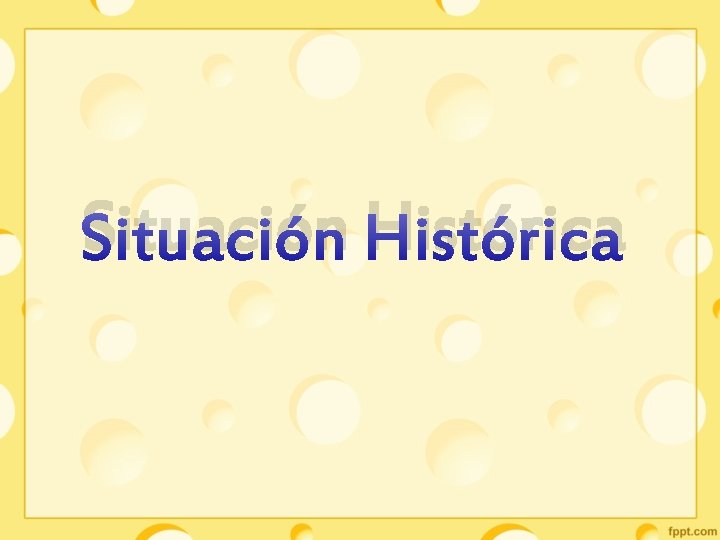 Situación Histórica 