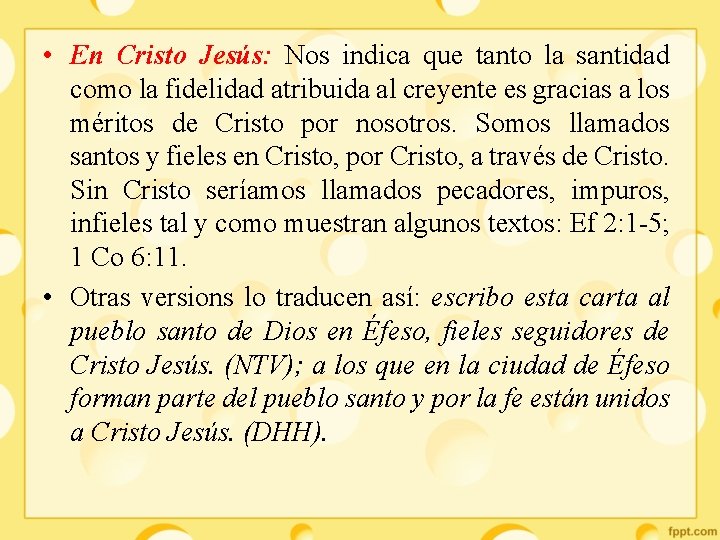 • En Cristo Jesús: Nos indica que tanto la santidad como la fidelidad