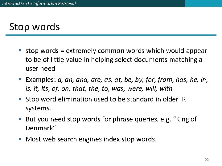 Introduction to Information Retrieval Stop words § stop words = extremely common words which