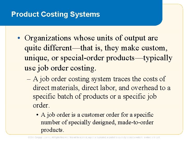 Product Costing Systems • Organizations whose units of output are quite different—that is, they