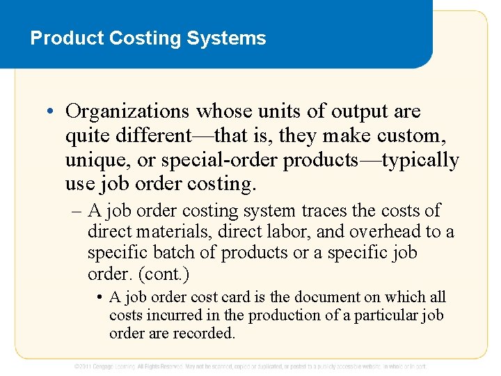 Product Costing Systems • Organizations whose units of output are quite different—that is, they