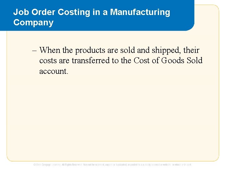 Job Order Costing in a Manufacturing Company – When the products are sold and