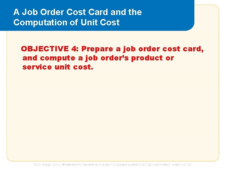 A Job Order Cost Card and the Computation of Unit Cost OBJECTIVE 4: Prepare