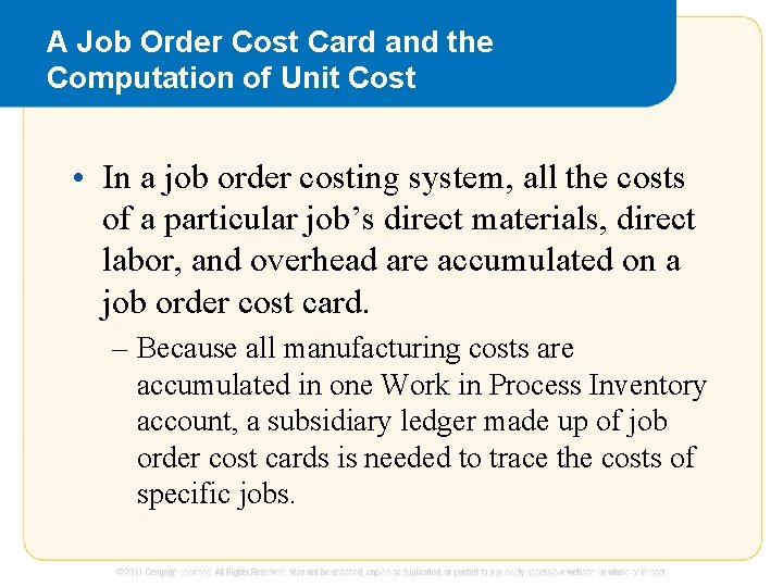 A Job Order Cost Card and the Computation of Unit Cost • In a