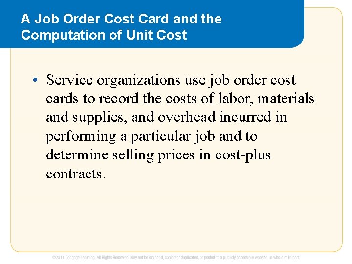 A Job Order Cost Card and the Computation of Unit Cost • Service organizations