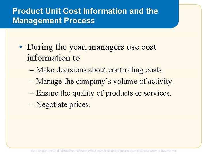 Product Unit Cost Information and the Management Process • During the year, managers use
