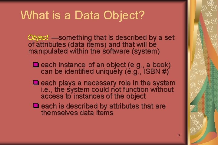 What is a Data Object? Object —something that is described by a set of