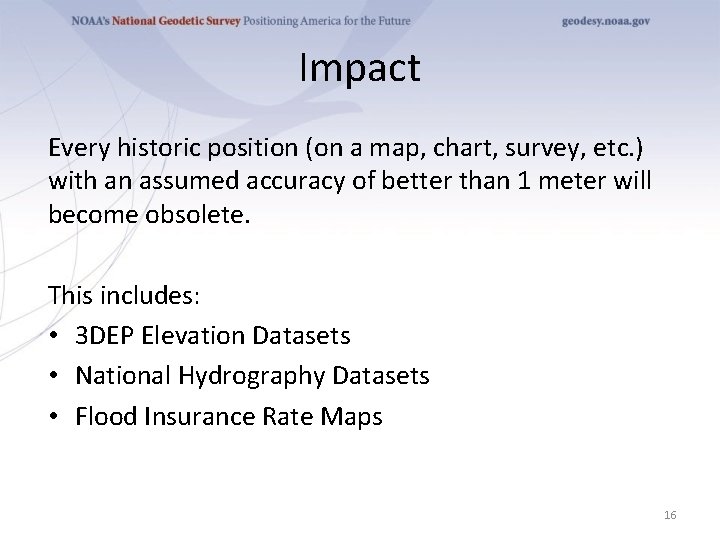 Impact Every historic position (on a map, chart, survey, etc. ) with an assumed