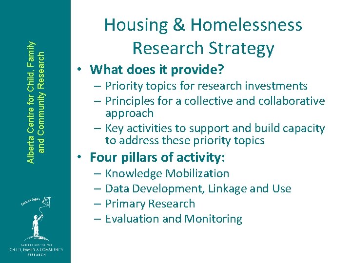 Alberta Centre for Child, Family and Community Research Housing & Homelessness Research Strategy •