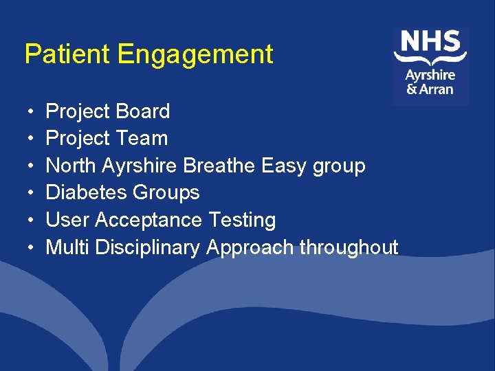 Patient Engagement • • • Project Board Project Team North Ayrshire Breathe Easy group