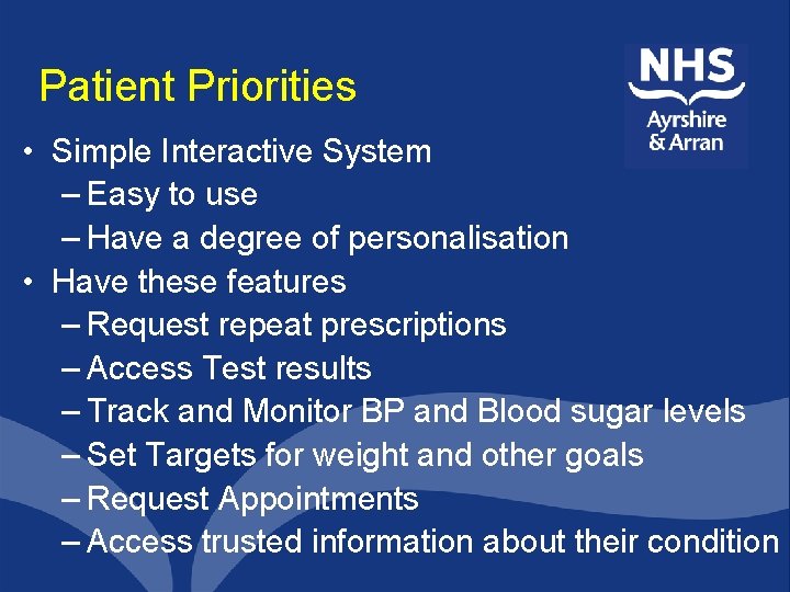 Patient Priorities • Simple Interactive System – Easy to use – Have a degree