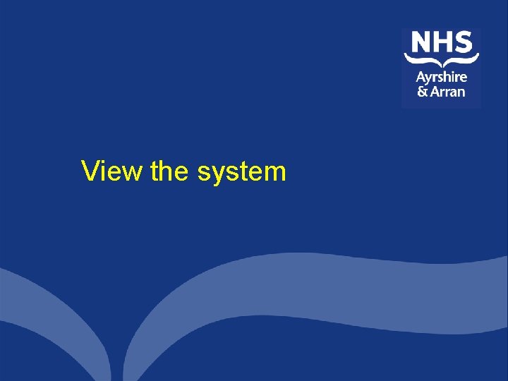 View the system 