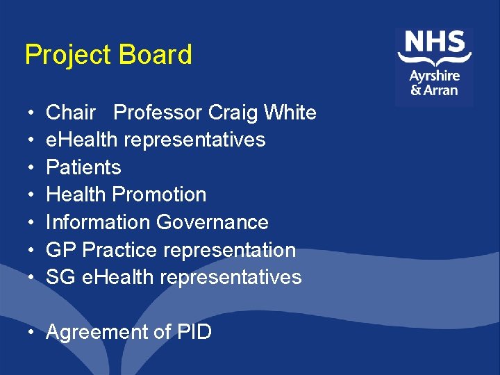 Project Board • • Chair Professor Craig White e. Health representatives Patients Health Promotion