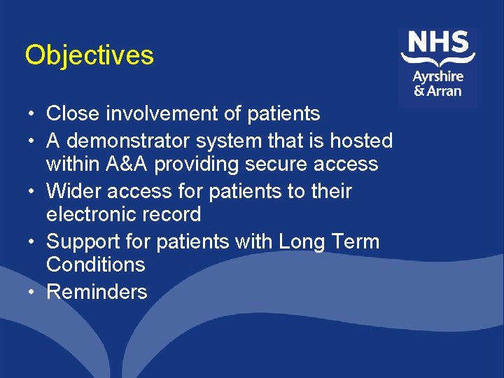 Objectives • Close involvement of patients • A demonstrator system that is hosted within