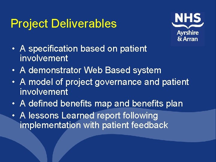 Project Deliverables • A specification based on patient involvement • A demonstrator Web Based