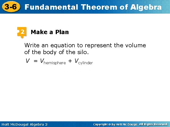 3 -6 Fundamental Theorem of Algebra 2 Make a Plan Write an equation to