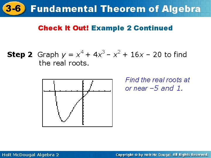 3 -6 Fundamental Theorem of Algebra Check It Out! Example 2 Continued Step 2