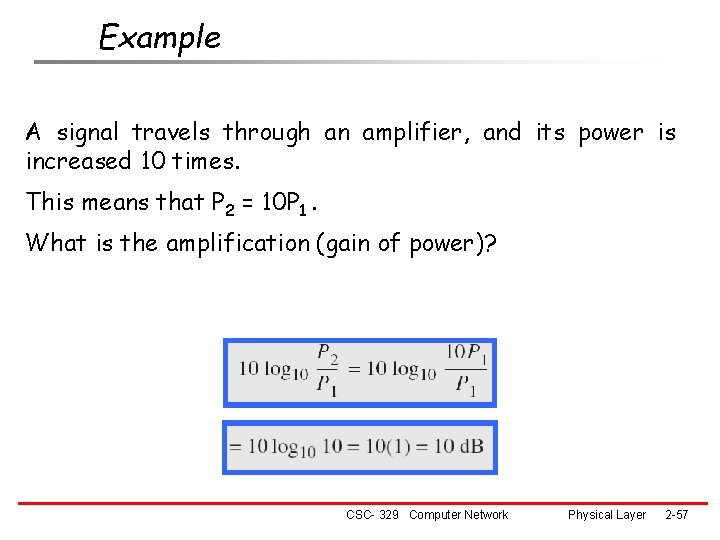 Example A signal travels through an amplifier, and its power is increased 10 times.