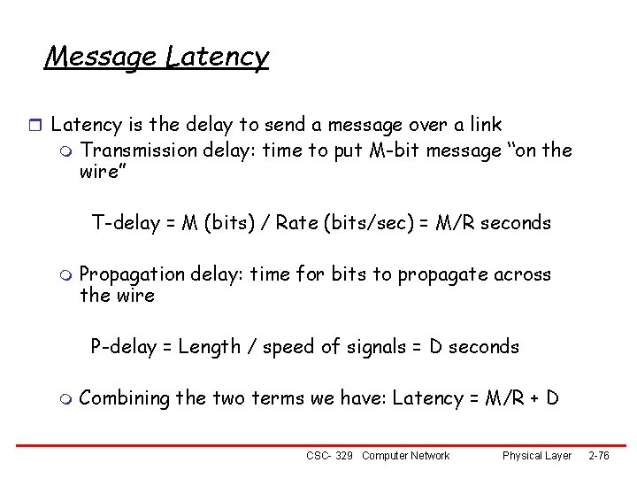 Message Latency r Latency is the delay to send a message over a link