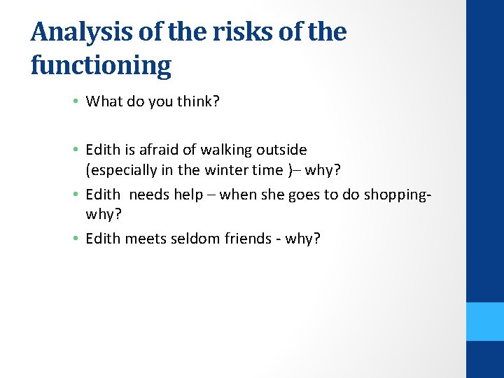 Analysis of the risks of the functioning • What do you think? • Edith