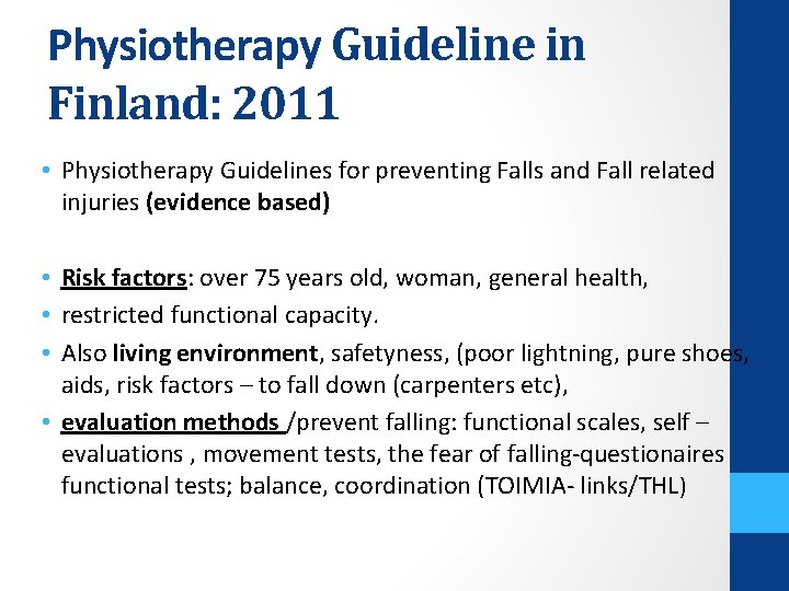 Physiotherapy Guideline in Finland: 2011 • Physiotherapy Guidelines for preventing Falls and Fall related