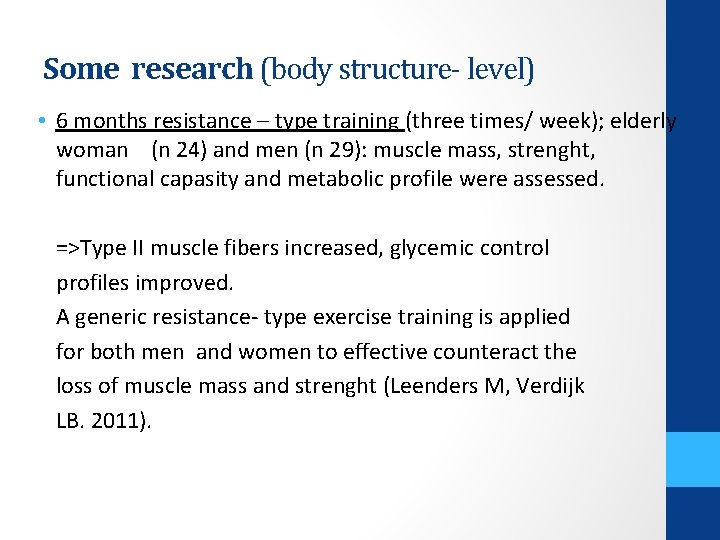 Some research (body structure- level) • 6 months resistance – type training (three times/