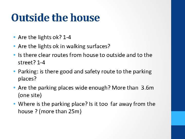 Outside the house • Are the lights ok? 1 -4 • Are the lights