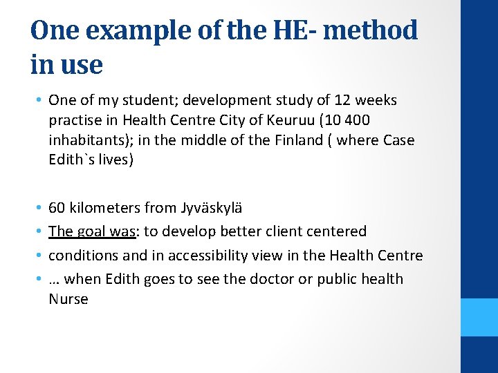 One example of the HE- method in use • One of my student; development