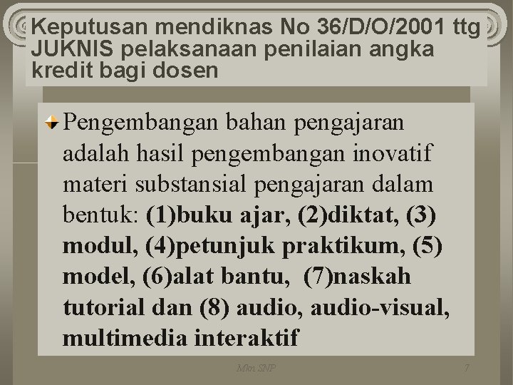 Keputusan mendiknas No 36/D/O/2001 ttg JUKNIS pelaksanaan penilaian angka kredit bagi dosen Pengembangan bahan
