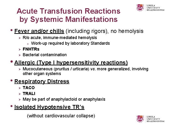 Acute Transfusion Reactions by Systemic Manifestations • Fever and/or chills (including rigors), no hemolysis