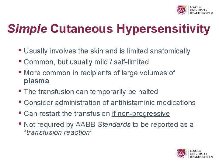 Simple Cutaneous Hypersensitivity • Usually involves the skin and is limited anatomically • Common,