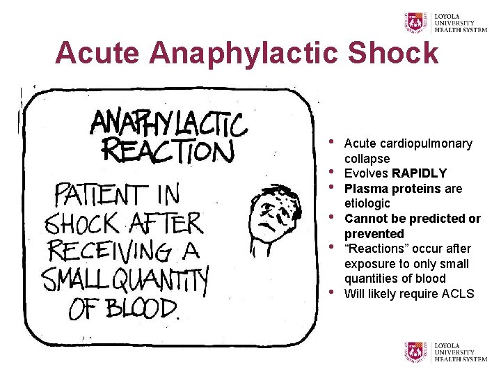 Acute Anaphylactic Shock • • • Acute cardiopulmonary collapse Evolves RAPIDLY Plasma proteins are