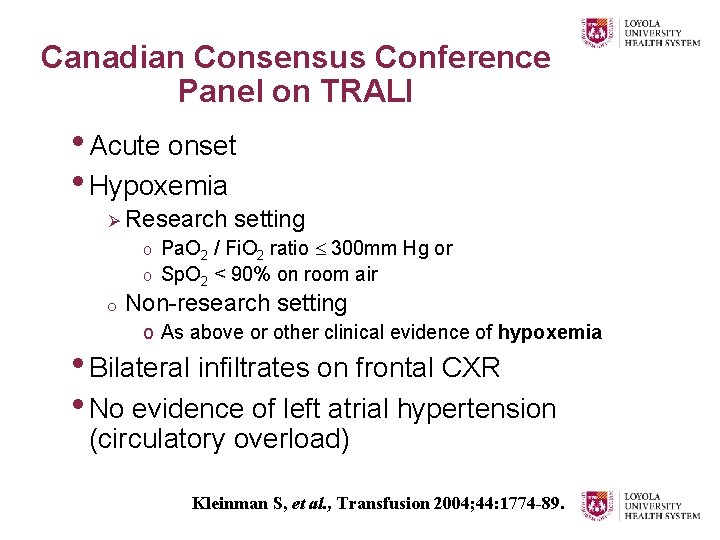 Canadian Consensus Conference Panel on TRALI • Acute onset • Hypoxemia Ø Research setting