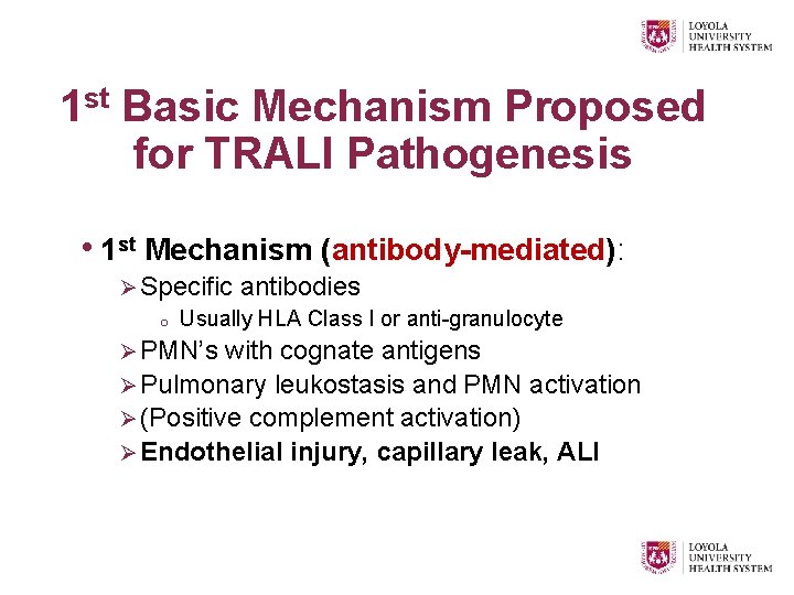 1 st Basic Mechanism Proposed for TRALI Pathogenesis • 1 st Mechanism (antibody-mediated): Ø
