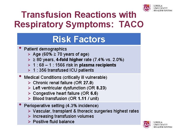 Transfusion Reactions with Respiratory Symptoms: TACO • • • Risk Factors Patient demographics Ø