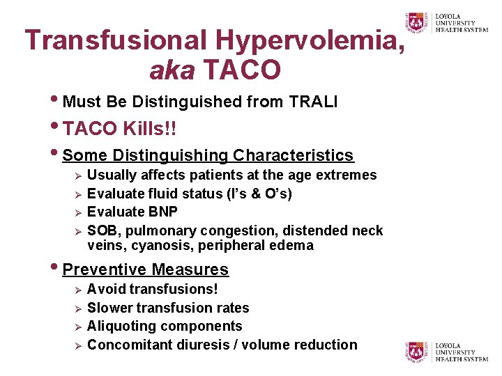 Transfusional Hypervolemia, aka TACO • Must Be Distinguished from TRALI • TACO Kills!! •