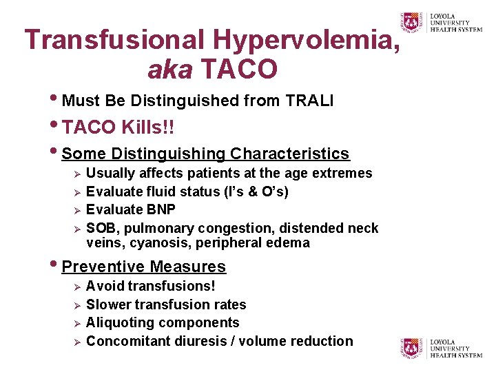 Transfusional Hypervolemia, aka TACO • Must Be Distinguished from TRALI • TACO Kills!! •
