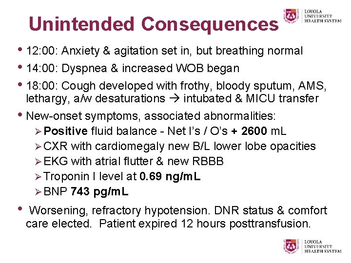 Unintended Consequences • 12: 00: Anxiety & agitation set in, but breathing normal •