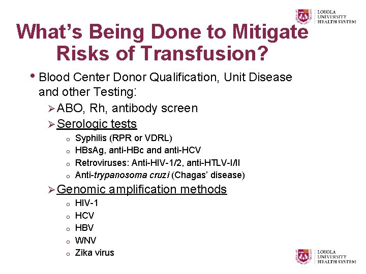 What’s Being Done to Mitigate Risks of Transfusion? • Blood Center Donor Qualification, Unit