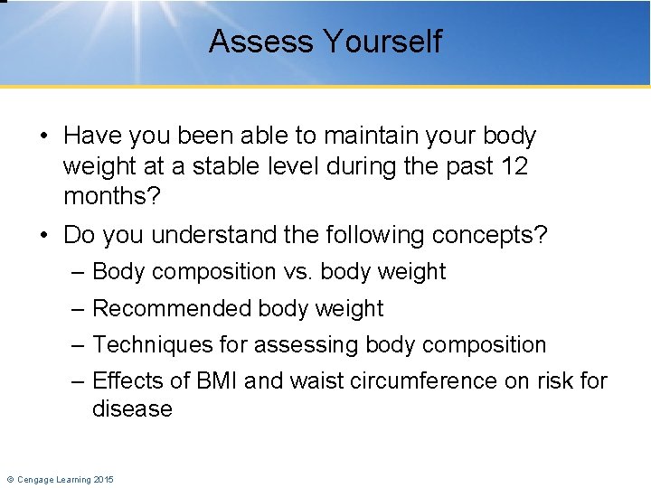 Assess Yourself • Have you been able to maintain your body weight at a