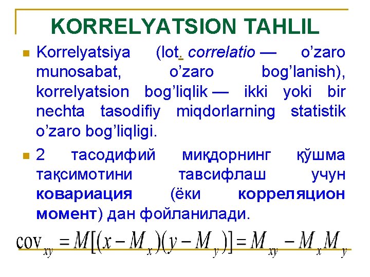 KORRELYATSION TAHLIL n n Korrelyatsiya (lot. correlatio — o’zaro munosabat, o’zaro bog’lanish), korrelyatsion bog’liqlik