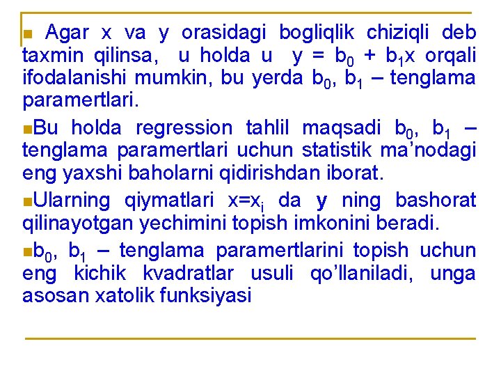 n Agar x va y orasidagi bogliqlik chiziqli deb taxmin qilinsa, u holda u