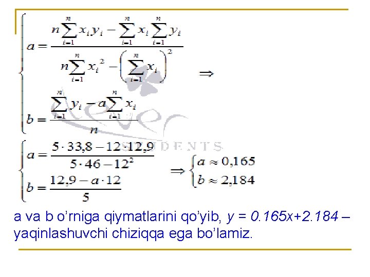  a va b o’rniga qiymatlarini qo’yib, y = 0. 165 x+2. 184 –