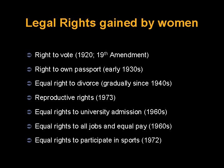 Legal Rights gained by women Ü Right to vote (1920; 19 th Amendment) Ü