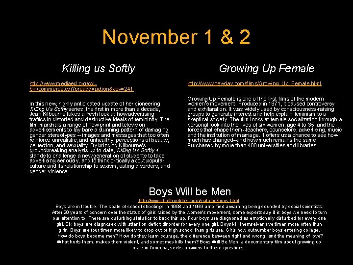 November 1 & 2 Growing Up Female Killing us Softly http: //www. mediaed. org/cgibin/commerce.