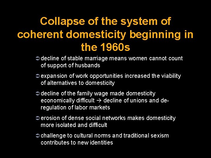 Collapse of the system of coherent domesticity beginning in the 1960 s Ü decline